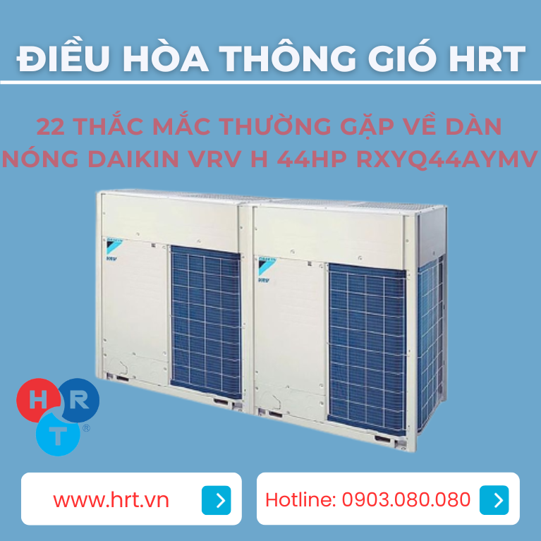 Daikin Loại Ti&ecirc;u Chuẩn 2 Chiều VRV H 44HP RXYQ44AYMV l&agrave; một sản phẩm c&ocirc;ng nghệ của Nhật Bản, tổ hợp gh&eacute;p nối bởi 2 m&aacute;y RXYQ12AYM v&agrave; 1 m&aacute;y RXYQ20AYM